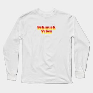 Schmuck Vibes Long Sleeve T-Shirt